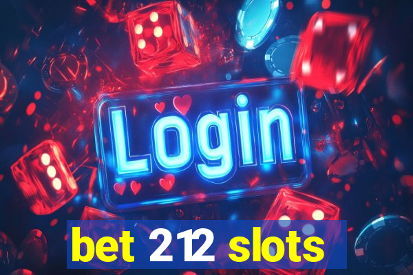 bet 212 slots